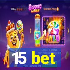15 bet